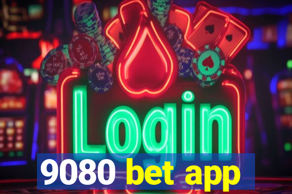 9080 bet app